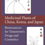 خرید و دانلود نسخه کامل کتاب Medicinal Plants of China, Korea, and Japan  Bioresources for Tomorrow’s Drugs and Cosmetics