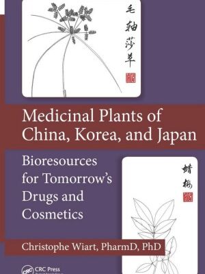 خرید و دانلود نسخه کامل کتاب Medicinal Plants of China, Korea, and Japan Bioresources for Tomorrow’s Drugs and Cosmetics