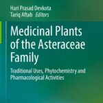 خرید و دانلود نسخه کامل کتاب Medicinal Plants of the Asteraceae Family: Traditional Uses, Phytochemistry and Pharmacological Activities – Original PDF