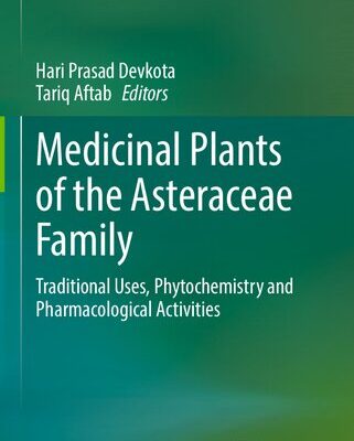 خرید و دانلود نسخه کامل کتاب Medicinal Plants of the Asteraceae Family: Traditional Uses, Phytochemistry and Pharmacological Activities – Original PDF