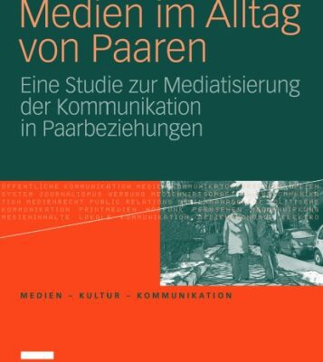 خرید و دانلود نسخه کامل کتاب Medien im Alltag von Paaren: Eine Studie zur Mediatisierung der Kommunikation in Paarbeziehungen