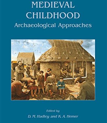 خرید و دانلود نسخه کامل کتاب Medieval Childhood: Archaeological Approaches