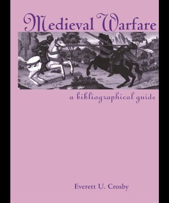 خرید و دانلود نسخه کامل کتاب Medieval Warfare: A Bibliographical Guide