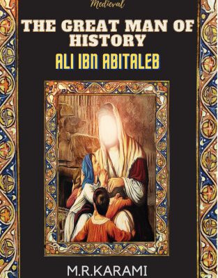 خرید و دانلود نسخه کامل کتاب Medieval:The Great Man Of History Ali ibn Abitaleb (A.s.)