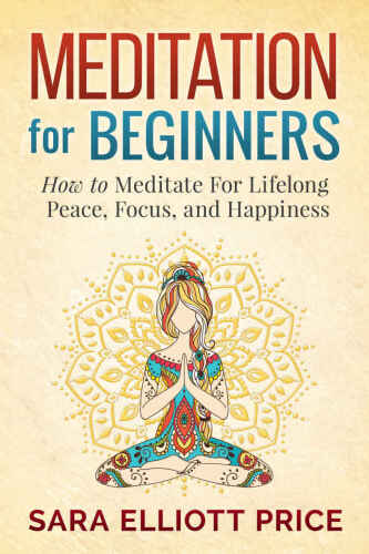 خرید و دانلود نسخه کامل کتاب Meditation For Beginners: How to Meditate For Lifelong Peace, Focus and Happiness_68cfab624e8d9.jpeg خرید و دانلود نسخه کامل کتاب Meditation For Beginners: How to Meditate For Lifelong Peace, Focus and Happiness