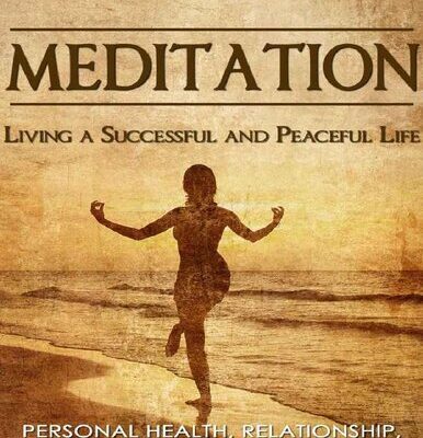 خرید و دانلود نسخه کامل کتاب Meditation: Living a Successful and Peaceful Life: Personal Health, Relationship, Self-Esteem, and Happiness