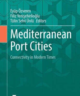 خرید و دانلود نسخه کامل کتاب Mediterranean Port Cities: Connectivity in Modern Times