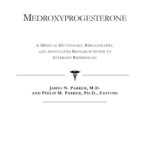 خرید و دانلود نسخه کامل کتاب Medroxyprogesterone – A Medical Dictionary, Bibliography, and Annotated Research Guide to Internet References