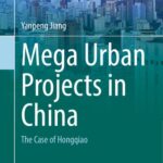 خرید و دانلود نسخه کامل کتاب Mega Urban Projects in China: The Case of Hongqiao