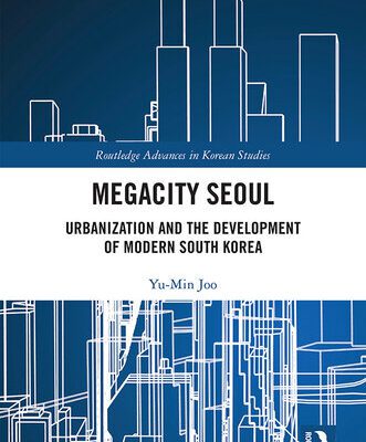 خرید و دانلود نسخه کامل کتاب Megacity Seoul: Urbanization and the Development of Modern South Korea