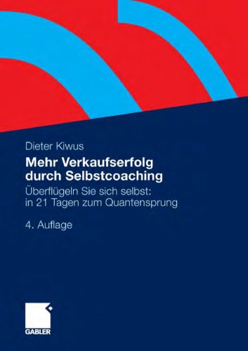 خرید و دانلود نسخه کامل کتاب Mehr Verkaufserfolg durch Selbstcoaching: Uberflugeln Sie sich selbst: in 21 Tagen zum Quantensprung. 4. Auflage_68bd5525d10a5.jpeg خرید و دانلود نسخه کامل کتاب Mehr Verkaufserfolg durch Selbstcoaching: Uberflugeln Sie sich selbst: in 21 Tagen zum Quantensprung. 4. Auflage