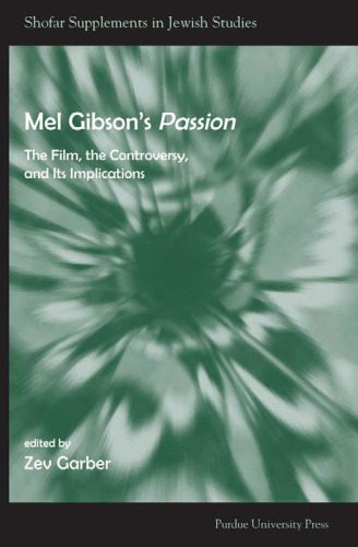 خرید و دانلود نسخه کامل کتاب Mel Gibson’s Passion: The Film, the Controversy, and it’s Implications (Shofar Supplements in Jewish Studies)_68c73dcec791a.jpeg خرید و دانلود نسخه کامل کتاب Mel Gibson’s Passion: The Film, the Controversy, and it’s Implications (Shofar Supplements in Jewish Studies)
