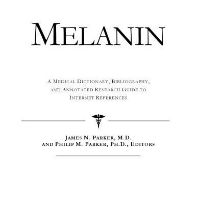 خرید و دانلود نسخه کامل کتاب Melanin – A Medical Dictionary, Bibliography, and Annotated Research Guide to Internet References