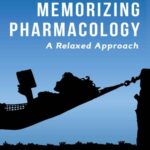 خرید و دانلود نسخه کامل کتاب Memorizing Pharmacology: A Relaxed Approach