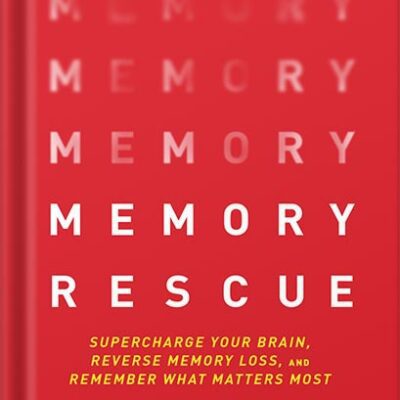 خرید و دانلود نسخه کامل کتاب Memory Rescue: Supercharge Your Brain, Reverse Memory Loss, and Remember What Matters Most by Daniel G. Amen