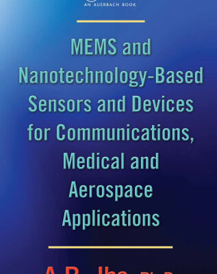 خرید و دانلود نسخه کامل کتاب MEMS and Nanotechnology-Based Sensors and Devices for Communications, Medical and Aerospace Applications