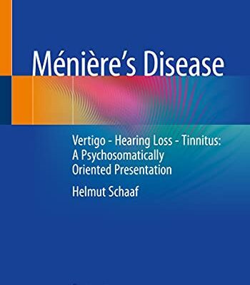 خرید و دانلود نسخه کامل کتاب Ménière’s Disease: Vertigo – Hearing Loss – Tinnitus: A Psychosomatically Oriented Presentation