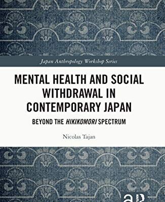 خرید و دانلود نسخه کامل کتاب Mental Health and Social Withdrawal in Contemporary Japan: Beyond the Hikikomori Spectrum (Japan Anthropology Workshop Series) – Original PDF