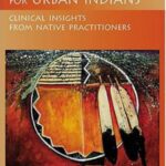 خرید و دانلود نسخه کامل کتاب Mental Health Care for Urban Indians: Clinical Insights from Native Practitioners