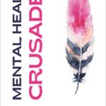 خرید و دانلود نسخه کامل کتاب Mental Health Crusader: Storm Your Mind and Take Back Your Mental Health (Mental & Emotional Wellness) [2021] –  +  PDF