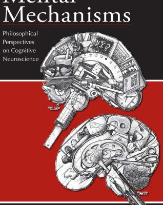 خرید و دانلود نسخه کامل کتاب Mental Mechanisms: Philosophical Perspectives on Cognitive Neuroscience