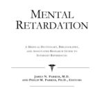خرید و دانلود نسخه کامل کتاب Mental Retardation – A Medical Dictionary, Bibliography, and Annotated Research Guide to Internet References