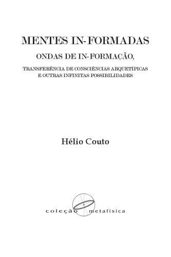 خرید و دانلود نسخه کامل کتاب MENTES IN-FORMADAS, ONDAS DE IN-FORMAÇÃO, TRANSFERÊNCIA DE CONSCIÊNCIAS ARQUETÍPICAS E OUTRAS INFINITAS POSSIBILIDADES_68bd65bddd309.jpeg خرید و دانلود نسخه کامل کتاب MENTES IN-FORMADAS, ONDAS DE IN-FORMAÇÃO, TRANSFERÊNCIA DE CONSCIÊNCIAS ARQUETÍPICAS E OUTRAS INFINITAS POSSIBILIDADES