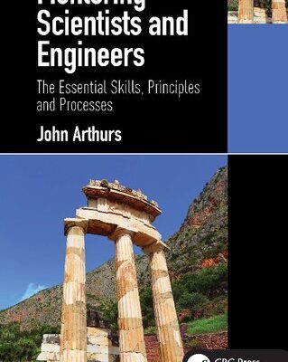 خرید و دانلود نسخه کامل کتاب Mentoring Scientists and Engineers: The Essential Skills, Principles and Processes