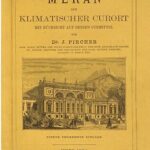 خرید و دانلود نسخه کامل کتاب Meran als klimatischer Curort [Kurort]  mit Rücksicht auf dessen Curmittel [Kurmittel]