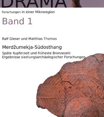 خرید و دانلود نسخه کامل کتاب Merdžumekja-Südosthang. Späte Kupferzeit und früheste Bronzezeit: Ergebnisse siedlungsarchäologischer Forschungen