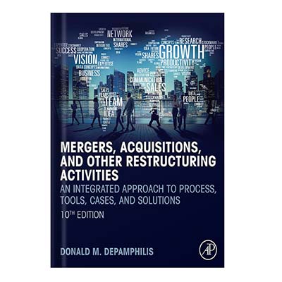 خرید و دانلود نسخه کامل کتاب Mergers, Acquisitions, and Other Restructuring Activities: An Integrated Approach to Process, Tools, Cases, and Solutions by Donald M. Depamphilis_68c0390812966.jpeg خرید و دانلود نسخه کامل کتاب Mergers, Acquisitions, and Other Restructuring Activities: An Integrated Approach to Process, Tools, Cases, and Solutions by Donald M. Depamphilis