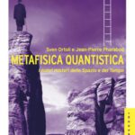 خرید و دانلود نسخه کامل کتاب Metafisica quantistica. I nuovi misteri dello spazio e del tempo. Ediz. illustrata
