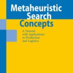 خرید و دانلود نسخه کامل کتاب Metaheuristic Search Concepts: A Tutorial with Applications to Production and Logistics