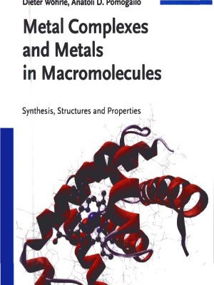 خرید و دانلود نسخه کامل کتاب Metal Complexes and Metals in Macromolecules: Synthesis, Structure and Properties