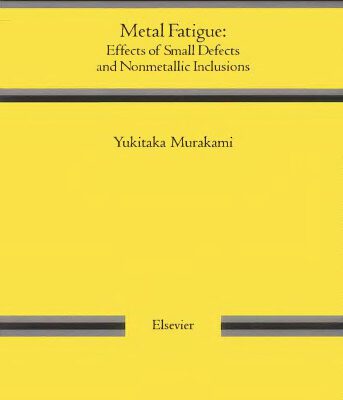 خرید و دانلود نسخه کامل کتاب Metal fatigue. effects of small defects and nonmetallic inclusions