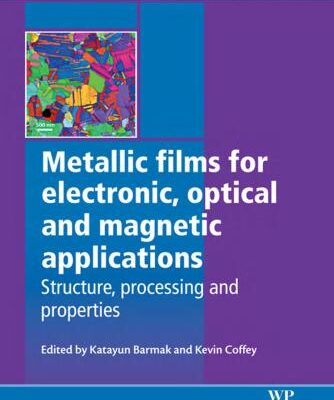 خرید و دانلود نسخه کامل کتاب Metallic Films for Electronic, Optical and Magnetic Applications