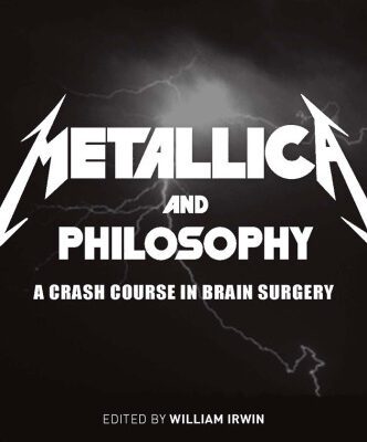 خرید و دانلود نسخه کامل کتاب Metallica and Philosophy: A Crash Course in Brain Surgery (The Blackwell Philosophy and Pop Culture Series)