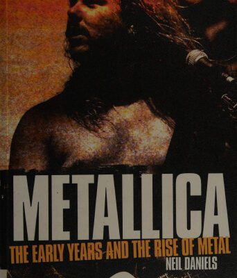 خرید و دانلود نسخه کامل کتاب Metallica: The Early Years and the Rise of Metal