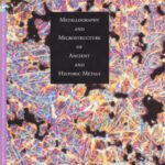 خرید و دانلود نسخه کامل کتاب Metallography and Microstructure in Ancient and Historic Metals (Getty Trust Publications: Getty Conservation Institute)