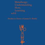 خرید و دانلود نسخه کامل کتاب Metallurgy: Understanding How, Learning Why: Studies in Honor of James D. Muhly