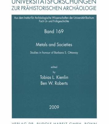 خرید و دانلود نسخه کامل کتاب Metals and Societies. Studies in honour of Barbara S. Ottaway