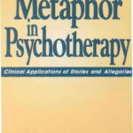 خرید و دانلود نسخه کامل کتاب Metaphor in Psychotherapy: Clinical Applications of Stories and Allegories (Practical Therapist Series)