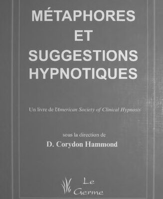 خرید و دانلود نسخه کامل کتاب Metaphores et suggestions hypnotiques: Un livre de l’American Society of Clinical Hypnosis