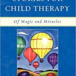 خرید و دانلود نسخه کامل کتاب Metaphorical stories for child therapy : of magic and miracles