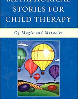 خرید و دانلود نسخه کامل کتاب Metaphorical stories for child therapy : of magic and miracles