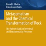 خرید و دانلود نسخه کامل کتاب Metasomatism and the Chemical Transformation of Rock: The Role of Fluids in Terrestrial and Extraterrestrial Processes