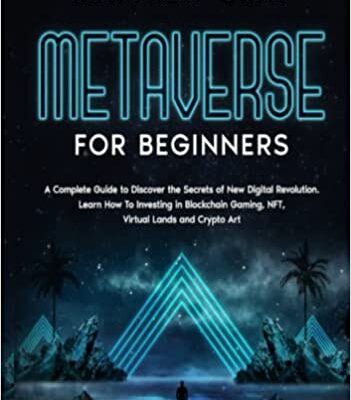 خرید و دانلود نسخه کامل کتاب Metaverse for Beginners: A Complete Guide to Discover the Secrets of New Digital Revolution. Learn How To Investing in Blockchain Gaming [2022] –  +  pdf