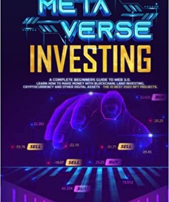 خرید و دانلود نسخه کامل کتاب Metaverse Investing: A Complete Beginners Guide to Web 3.0. Learn How to Make Money with Blockchain, Land Investing, Cryptocurrency   [2022] –  +  pdf