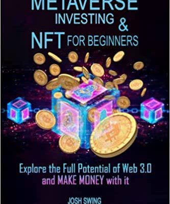 خرید و دانلود نسخه کامل کتاب Metaverse Investing and NFT for Beginners: Explore the Full Potential of Web 3.0 and MAKE MONEY with it – + PDF