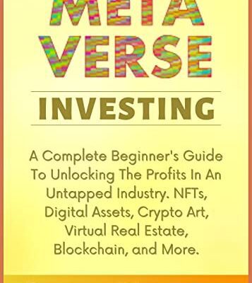 خرید و دانلود نسخه کامل کتاب Metaverse Investing: Complete Beginner‘s Guide To Making Massive Profits In An Untapped Industry. NFTs, Digital Assets, Crypto Art [2022] –  +  pdf